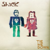Tie Me Down - Single, Shack