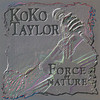 Force of Nature, Koko Taylor