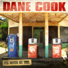 I'll Never Be You - Single, Dane Cook