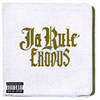 Exodus (Explicit Version), JA RULE