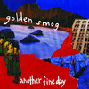 Another Fine Day, Golden Smog