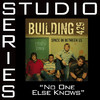 No One Else Knows (Studio Series Performance Track) - EP, Building 429