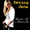 Breakin' Up Is Hard To Do - Single, Saving Jane