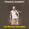 Tall Blonde Helicopter, Francis Dunnery
