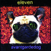 Avantgardedog, Eleven