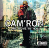 Come Home with Me, Cam'Ron