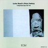 I Only Have Eyes for You, Lester Bowie's Brass Fantasy