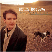 Long Way Home from Anywhere, Bruce Robison