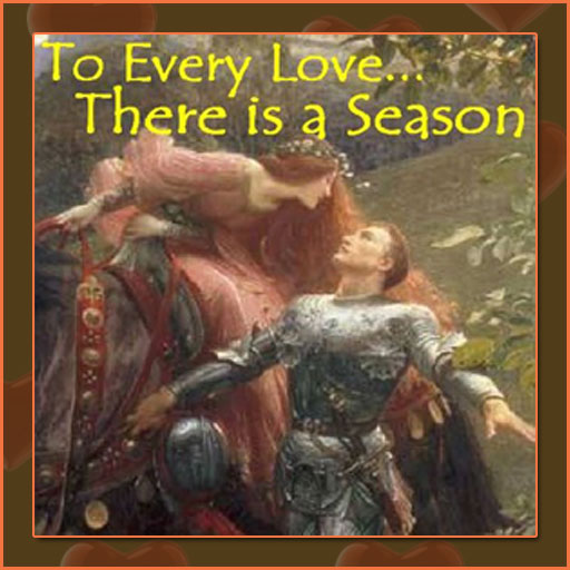 To Every Love, There Is A Season...