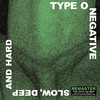 Slow, Deep and Hard (Remastered), Type O Negative