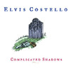 Complicated Shadows - Single, Elvis Costello
