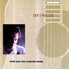 How Did You Find Me Here, David Wilcox