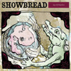 Age of Reptiles, Showbread
