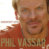Phil Vassar: Greatest Hits, Vol. 1, Phil Vassar