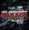 Garage, Cross Canadian Ragweed
