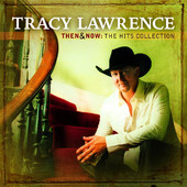 Then and Now: The Hits Collection, Tracy Lawrence