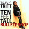 Ten Feet Tall and Bulletproof, Travis Tritt