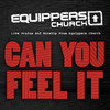 Can You Feel It, Equippers Church