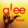 Rehab (Glee Cast Version) - Single, Glee Cast