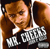 John P. Kelly, Mr. Cheeks
