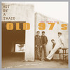 Hit By a Train - The Best of Old 97's, Old 97's