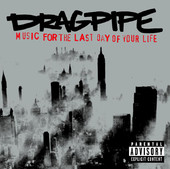 Music for the Last Day of Your Life, Dragpipe