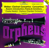 Weber: Clarinet Concertos - Rossini: Introduction, Theme and Variations, Charles Neidich