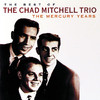 The Best of the Chad Mitchell Trio: The Mercury Years, Chad Mitchell Trio