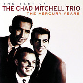The Best of the Chad Mitchell Trio: The Mercury Years, Chad Mitchell Trio