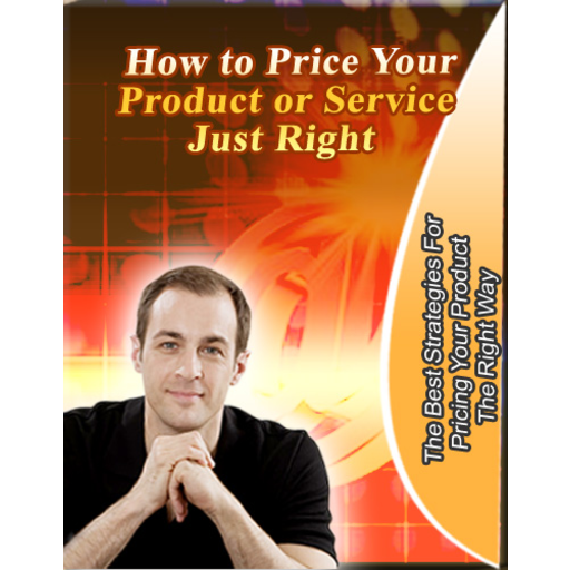How to Price Your Products or Service Just Right