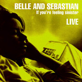 If You’re Feeling Sinister (Live), Belle and Sebastian