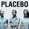 Exclusive Session - Live, Placebo