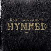 Hymned No. 1, Bart Millard