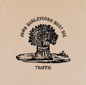 John Barleycorn Must Die (Remastered), Traffic