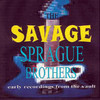 The Savage Sprague Brothers, Sprague Brothers