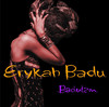 Baduizm, Erykah Badu