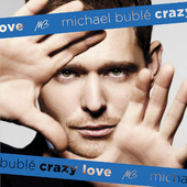 Crazy Love (Deluxe Edition), Michael Bublé