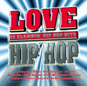 Various Artists - Love Hip Hop - 12 Slammin' Hip Hop Hits
