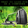 What To Look For In A Computer