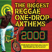 The Biggest Reggae One-Drop Anthems 2008