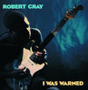 I Was Warned, Robert Cray