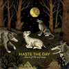 Attack of the Wolf King, Haste the Day