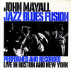 Jazz Blues Fusion (Performed and Recorded Live in Boston and New York), John Mayall