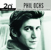 20th Century Masters - The Millennium Collection: The Best of Phil Ochs, Phil Ochs
