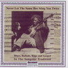Never Let the Same Bee Sting You Twice - Blues, Ballads, Rags & Gospel In the Songster Tradition