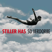 So Verdorbe, Stiller Has