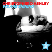 We Are Shining - Single, Christopher D. Ashley