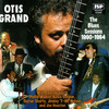 The Blues Sessions: 1990-1994, Otis Grand