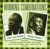 Winning Combinations: John Lee Hooker & Muddy Waters
