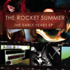 The Early Years - EP, The Rocket Summer